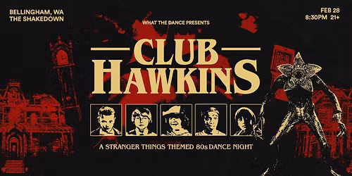 CLUB HAWKINS: A STRANGER THINGS PARTY at The Shakedown