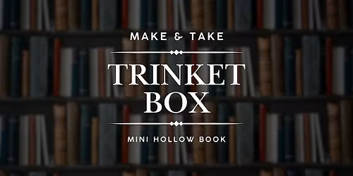 Hollow Book Trinket Box - Make & Take Class