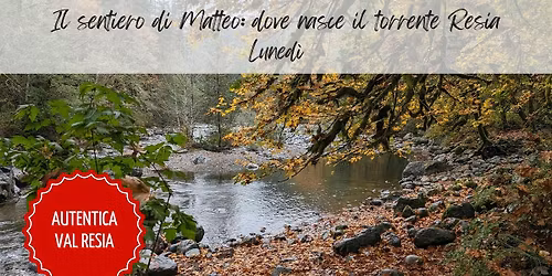 Il \u201csentiero di Matteo\u201d e le giovani acque del Resia