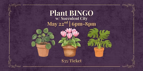 \ud83e\udeb4Plant Bingo Night with Succulent City