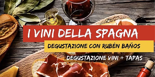 I Vini della Spagna: degustazione + tapas con Rub\u00e9n Ba\u00f1os