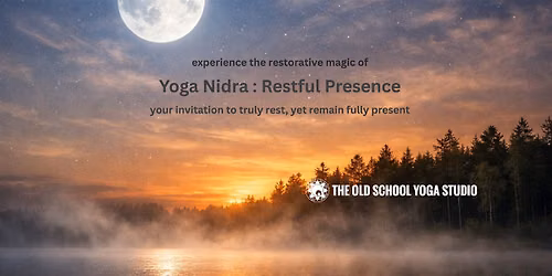 Yoga Nidra : Restful Presence