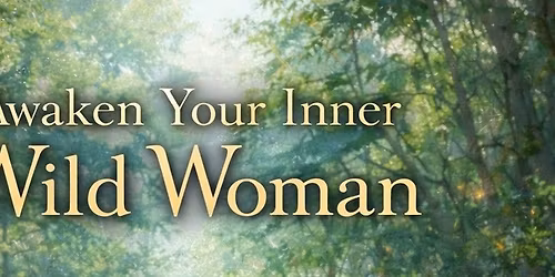 Awaken Your Inner Wild Woman - immersive painting workshop