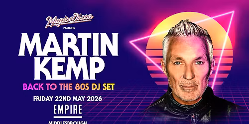 Martin Kemp Live DJ set - Back to the 80's - Middlesborough [TICKETS ON SALE NOW!]
