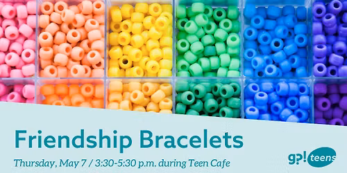 Teen Cafe: Friendship Bracelets