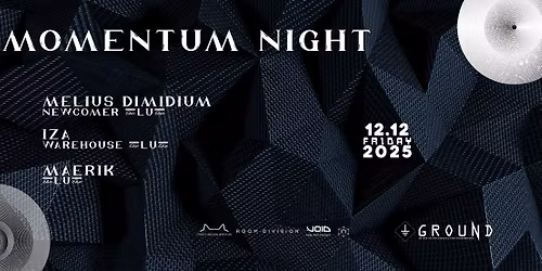GROUND: MOMENTUM NIGHT (Melius Dimidium, Iza, Maerik)