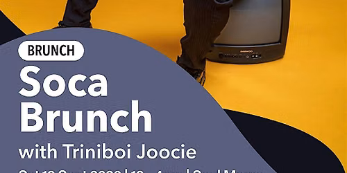 BRUNCH | Soca Brunch with Triniboi Joocie & Jah Herbert