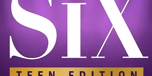 Six : teen edition