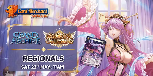 Card Merchant Hamilton - Grand Archive Regionals (Radiant Origins)