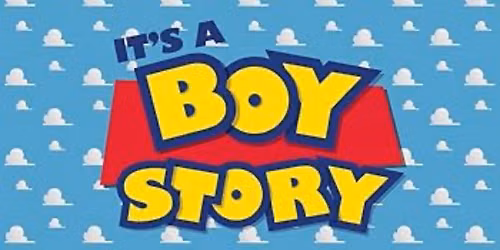 It\u2019s A Boy Story