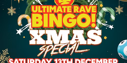 Ultimate Rave Bingo \/\/ Ellesmere Port \/\/ Saturday 13th December