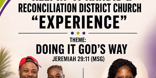 Keepin\u2019 It Kandid, Inc. and Reconciliation District Church \u201cExperience\u201d.