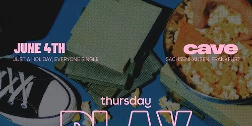 Thursday | Play Date (21+) @ cave | Frankfurt
