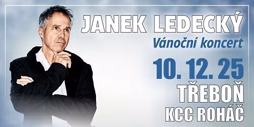 JANEK LEDECK\u00dd V\u00c1NO\u010cN\u00cd KONCERT \/ KKC Roh\u00e1\u010d T\u0159ebo\u0148