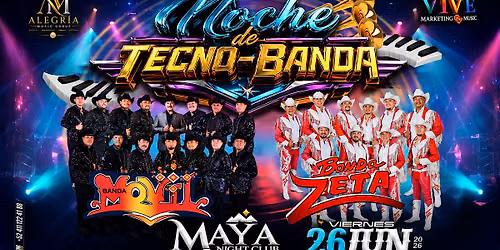 Noche de Tecno-Banda • Banda Zeta y Banda Móvil @ Maya Nightclub