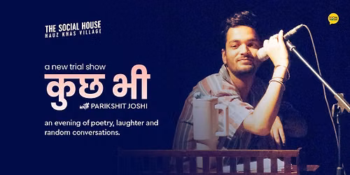 Kuch Bhi with Parikshit Joshi - Poetry, Laughter