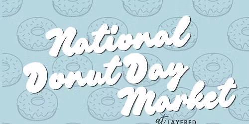 Donut Day Market at Layered Cake Artistry