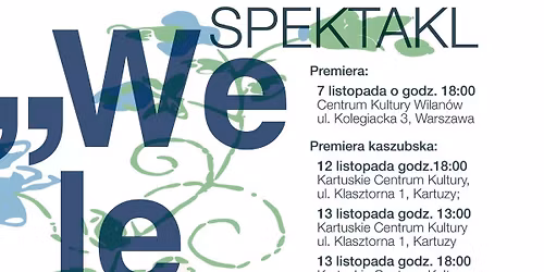 Spektakl- monodram pt. ,,Welewetka. Jak znikaj\u0105 Kaszuby" na podstawie ksi\u0105\u017cki Stasi Budzisz.