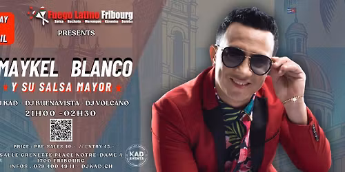 Fuego Latino \u2606\u2606MAYKEL BLANCO Y SU SALSA MAYOR\u2606\u2606 en CONCERT \u00e0 FRIBOURG