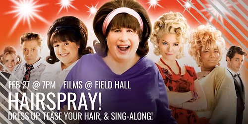 Films @ Field Hall: Hairspray!