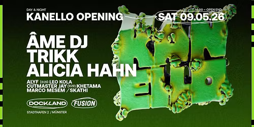 KANELLO Opening w\/ \u00c2ME DJ, TRIKK, ALICIA HAHN