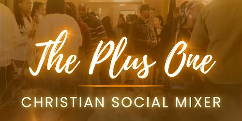 The Plus One: Christian Social Mixer