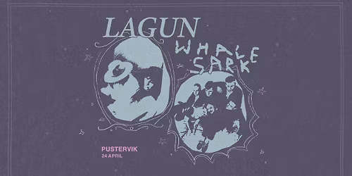 Lagun + Whale Sark | Pustervik