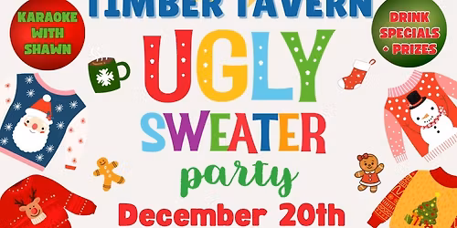 \ud83c\udf84 Timber Tavern Ugly Sweater Party \ud83c\udfa4 Karaoke + DJ\/Dance Night with Shawn!