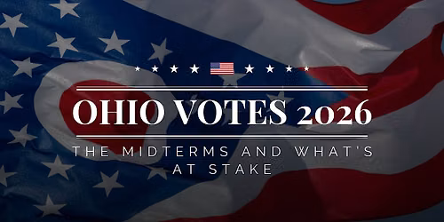 Ohio Votes 2026: The Midterms and What\u2019s at Stake