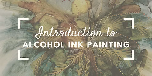 Intro to Alcohol Ink Painting Workshop