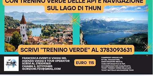 GITA CON IL TRENINO VERDE DELLE ALPI E NAVIGAZIONE SUL LAGO DI THUN