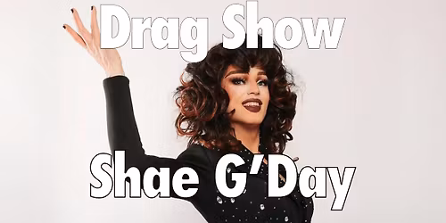 Drag Show with Shae G'Day