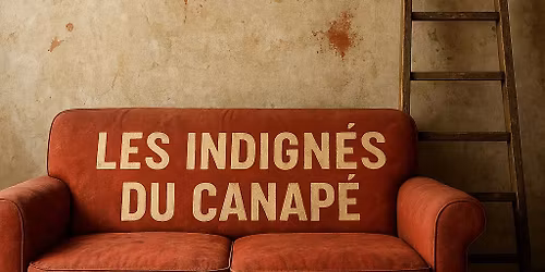 Les indign\u00e9s du canap\u00e9