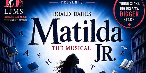 Roald Dahl's Matilda Jr. LJMS Performing Arts Summer Production