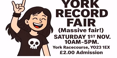 YORK RECORD FAIR - MASSIVE EVENT! 1st NOV. Rock Metal Indie Ska Reggae Punk Mod Psych Soul Funk Pop