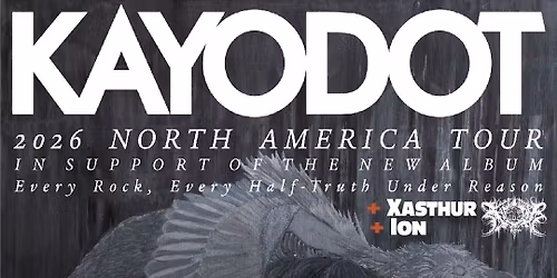 Kayo Dot ~ Xasthur ~ Ion