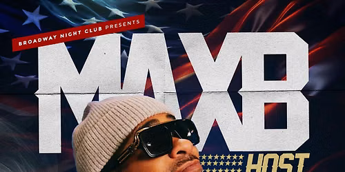 Max B at Broadway July 5th