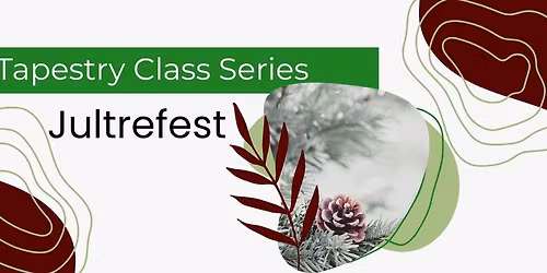 Jultrefest | Tapestry Class Series