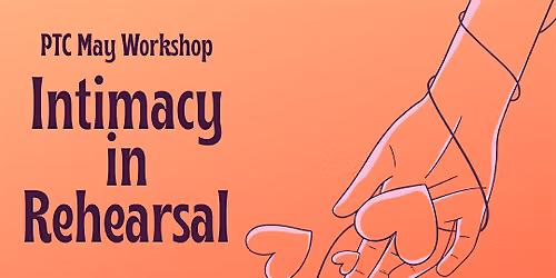 Intimacy in Rehearsal: Tools for Consent in Practice and Performance