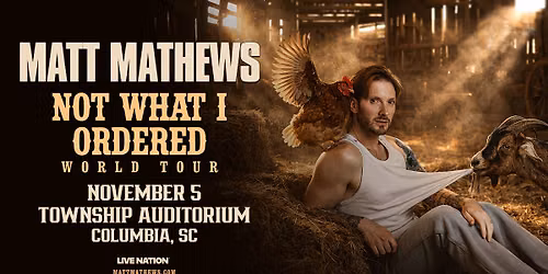 Matt Mathews: Not What I Ordered World Tour