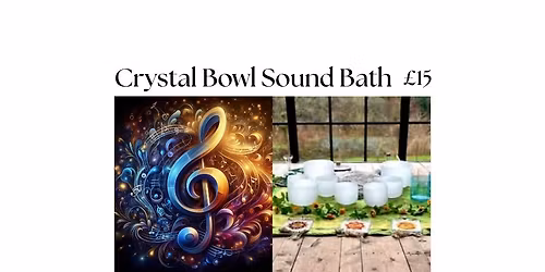 Crystal Bowl Sound Bath 15.3.26 11 - 12 Enchanted Tea Cup