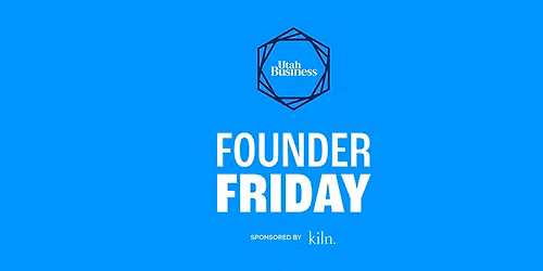 Utah Business Founder Friday