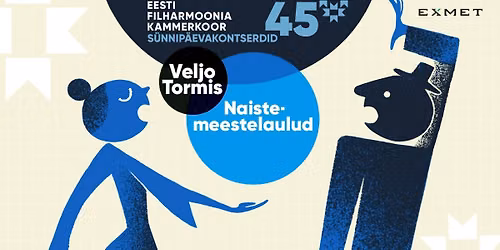 Eesti Filharmoonia Kammerkoor 45. Veljo Tormis. Naiste-meestelaulud. V\u00c4LJA M\u00dc\u00dcDUD!