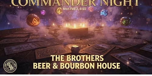 \ud83e\uddd9\u200d\u2642\ufe0f Commander Night at The Brothers