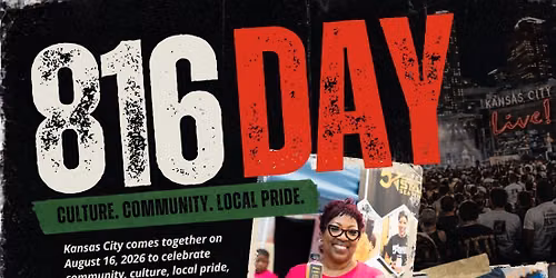 "The Spirit of 816" Everyday People- The Official 816Day Celebration 2026