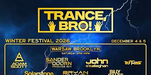 Trance Bro! Winter Festival: Bryan Kearney John O'Callaghan & Sander Van Doorn