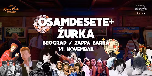 VELIKA OSAMDESETE+ \u017dURKA U BEOGRADU