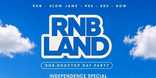 RNBLAND: Independence RnB Rooftop Day Party