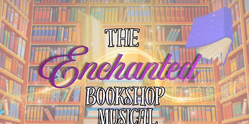 The Enchanted Bookshop Musical