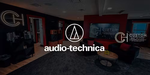 Audio-Technica at Custom House